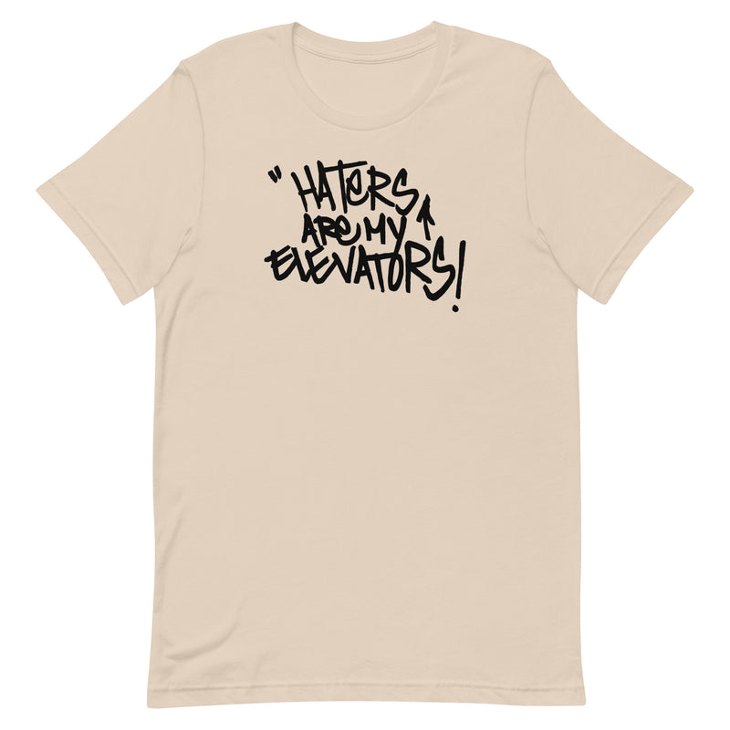 Haters Are My Elevators! Dope Tee